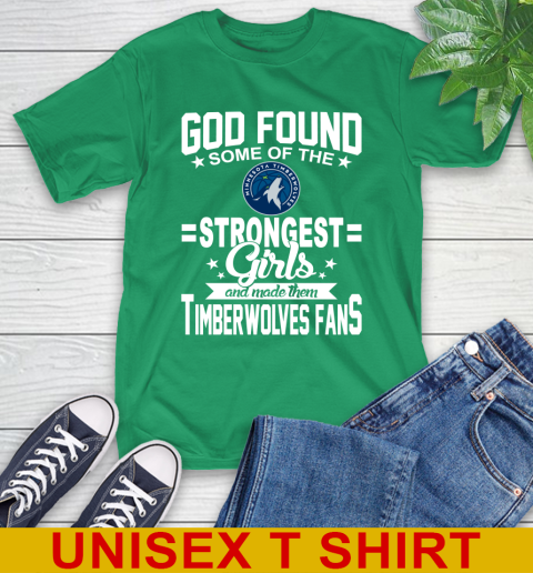 Minnesota Timberwolves NBA Basketball God Found Some Of The Strongest Girls Adoring Fans T-Shirt 7