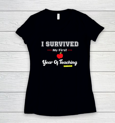 I Survived My First Year Of Teaching Design Back To School Women's V-Neck T-Shirt