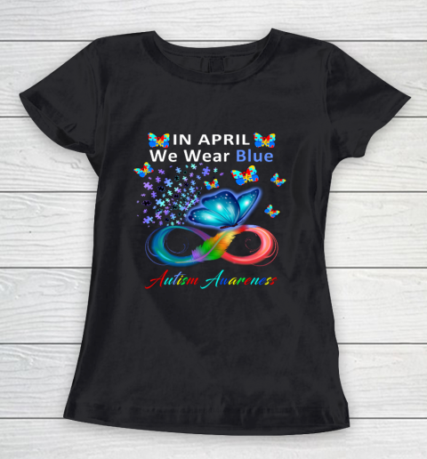 In April We Wear Blue Autism Awareness Butterfly Autism Women's T-Shirt