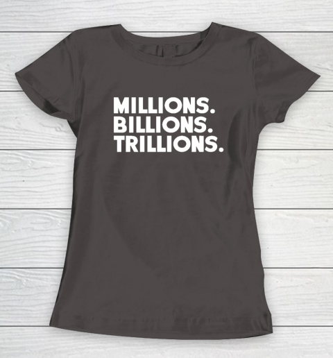 Millions Billions Trillions Women's T-Shirt 6 Millions Billions Trillions Women's T-Shirt - Image 6