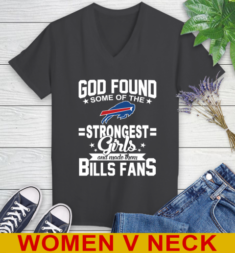 Buffalo Bills NFL Football God Found Some Of The Strongest Girls Adoring Fans Women's V-Neck T-Shirt 8