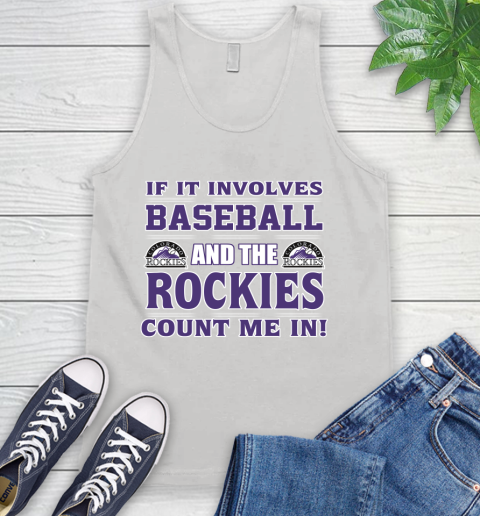MLB If It Involves Baseball And The Colorado Rockies Count Me In Sports Tank Top