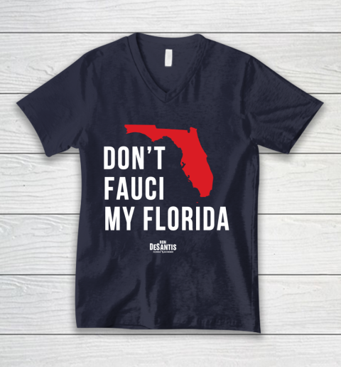 Don't Fauci My Florida  Fauci tshirt V-Neck T-Shirt 2