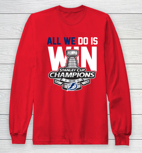 Tampa Bay Lightning Stanley Cup Champions All We Do Is Win Long Sleeve T-Shirt 7