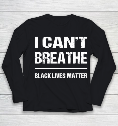 I CANT BREATHE Black Lives Matter Youth Long Sleeve