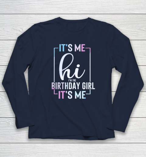 It's Me Hi I'm The Birthday Girl It's Me  Girls Birthday Party Long Sleeve T-Shirt 2