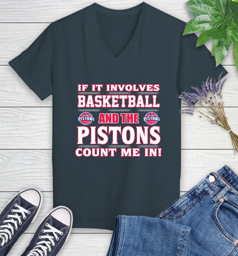 NBA If It Involves Basketball And Detroit Pistons Count Me In Sports Women's V-Neck T-Shirt 8