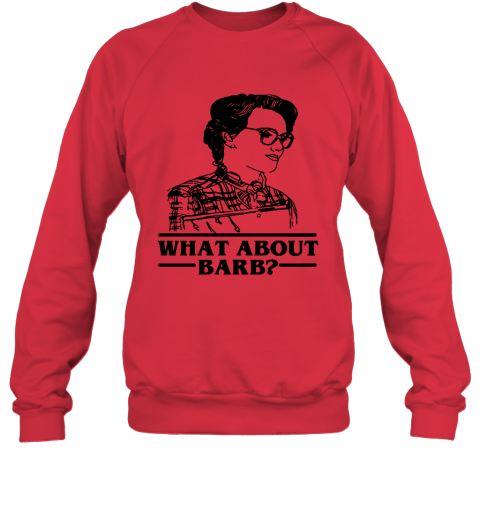 w7w8 what about barb stranger things justice for barb shirts sweatshirt 35 front red