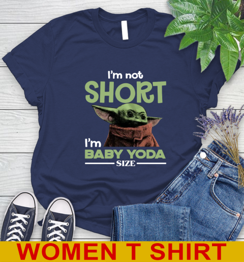 I'm Not Short I'm Baby Yoda Size Funny Star Wars Shirts 96