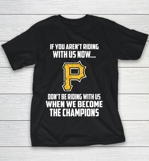 MLB Pittsburgh Pirates Baseball We Become The Champions Youth T-Shirt
