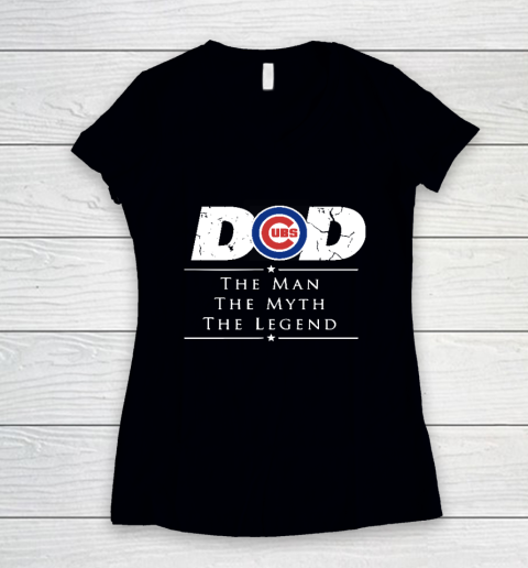 Chicago Cubs MLB Baseball Dad The Man The Myth The Legend Women's V-Neck T-Shirt