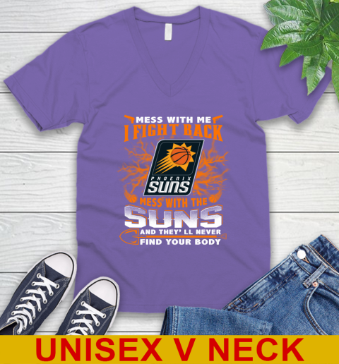 NBA Basketball Phoenix Suns Mess With Me I Fight Back Mess With My Team And They'll Never Find Your Body Shirt V-Neck T-Shirt 8