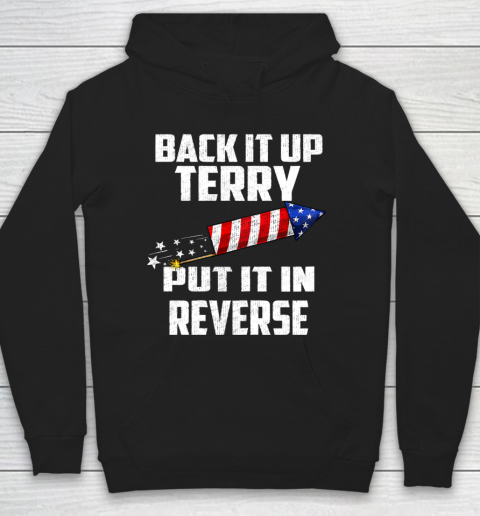 Back It Up Terry Put It In Reverse Funny 4th Of July Hoodie