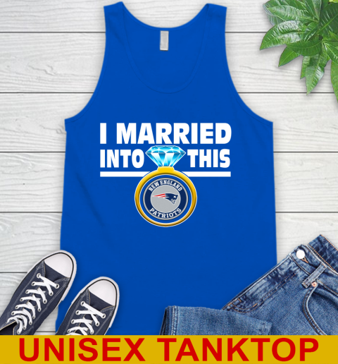 New England Patriots NFL Football I Married Into This My Team Sports Tank Top 4