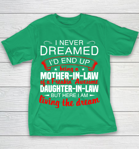 I Never Dreamed I'd End Up Being A Mother In Law Of Daughter In Law Youth T-Shirt 3
