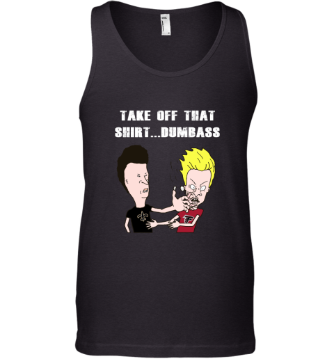 New Orleans Saints Take Off That Shirt Dumbass Face Slap Tank Top