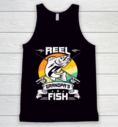 GrandFather gift shirt Reel Grandpa's Fish Funny Fly Fishing Gift T Shirt Tank Top