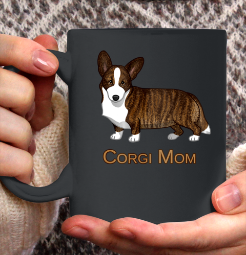 Dog Mom Shirt Black Tan Brindle Cardigan Welsh Corgi Mom Dog Lover Gift Ceramic Mug 11oz