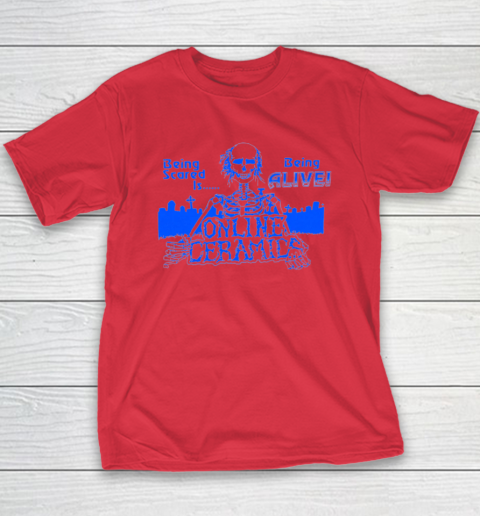Being Scared Is Being Alive Youth T-Shirt 7