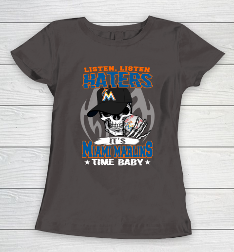 Listen Haters It is MARLINS Time Baby MLB Women's T-Shirt 7