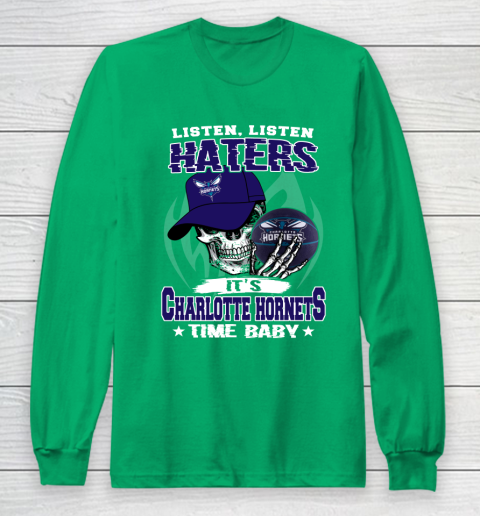 Listen Haters It is HORNETS Time Baby NBA Long Sleeve T-Shirt 4