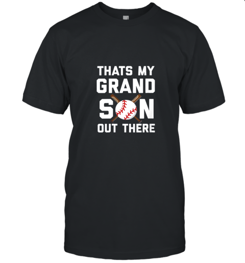 Baseball Quote Thats my Grandson out there Grandma Grandpa Unisex Jersey Tee