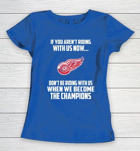 NHL Detroit Red Wings Hockey We Become The Champions Women's T-Shirt 8