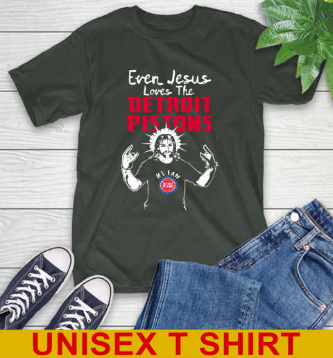 Detroit Pistons NBA Basketball Even Jesus Loves The Pistons Shirt T-Shirt 6