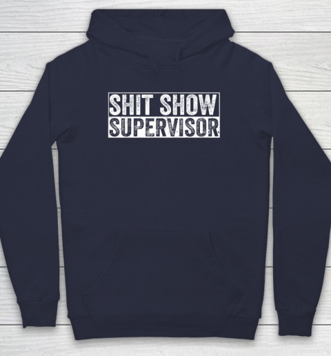 Cool Shit Show Supervisor Hilarious Vintage For Adults Hoodie 2