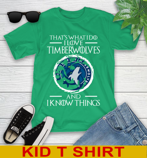 Minnesota Timberwolves NBA Basketball That's What I Do I Love My Team And I Know Things Game Of Thrones 103