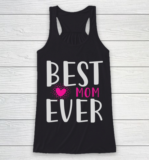 Mother's Day Funny Gift Ideas Apparel  Best mom ever in the world T Shirt Racerback Tank