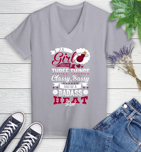 Miami Heat NBA A Girl Should Be Three Things Classy Sassy And A Be Badass Fan Women's V-Neck T-Shirt 4