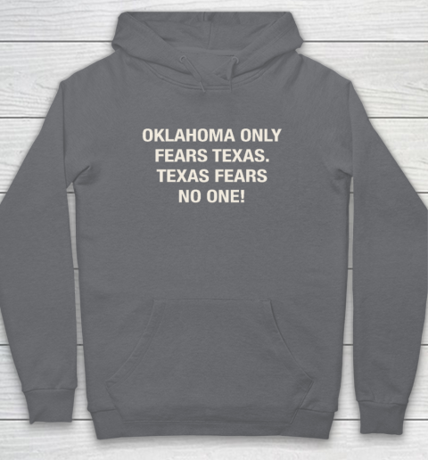 Oklahoma Only Fears Texas Texas Fears No On Hoodie 3