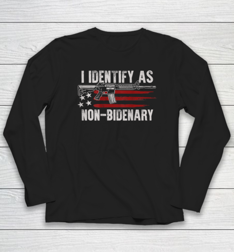 Gun American Flag I Identify As Non Bidenary Long Sleeve T-Shirt