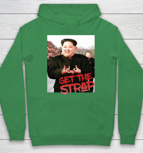 Kim Jong Un Blood Shirt Sign Get The Strap 50 Cent Hoodie 8