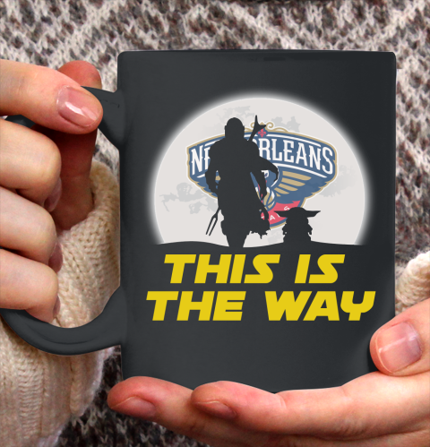 New Orleans Pelicans NBA Basketball Star Wars Yoda And Mandalorian This Is The Way Ceramic Mug 11oz