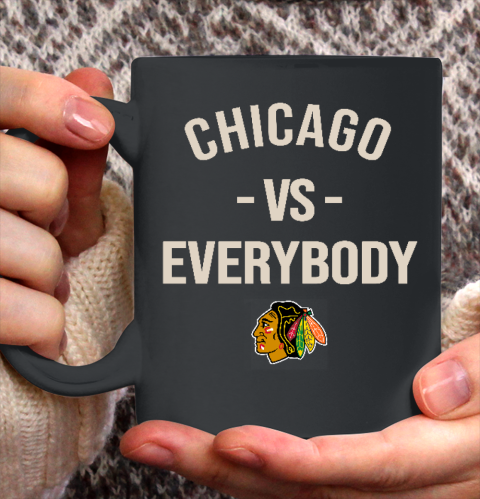 Chicago Blackhawks Vs Everybody Ceramic Mug 11oz 2