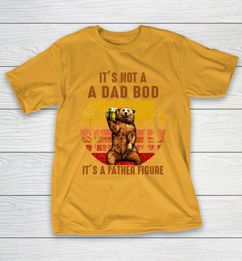 Beer Lover Funny Shirt Bear Dad Beer, Not A Dad Bod, It's A Father Figure, Fathers Day T-Shirt 12