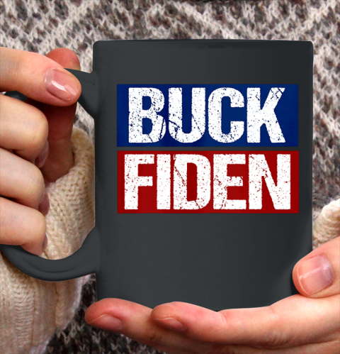 Buck Fiden Fuck Biden Anti Joe Biden Trump Won Gift Ceramic Mug 11oz