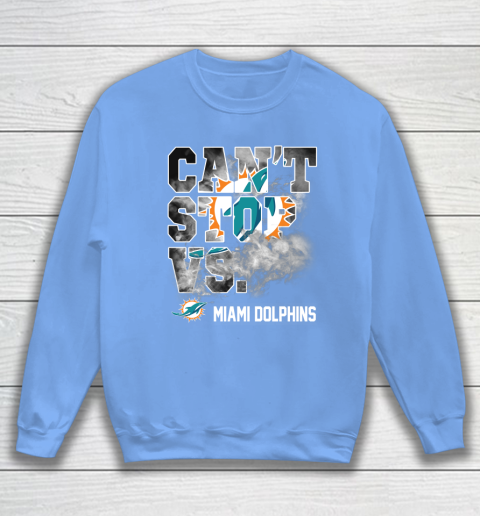 NFL Miami Dolphins Can't Stop Vs Sweatshirt 8