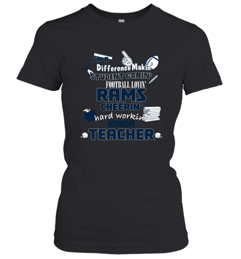 Los Angeles Rams NFL I'm A Difference Making Student Caring Football Loving Kinda Teacher Women's T-Shirt