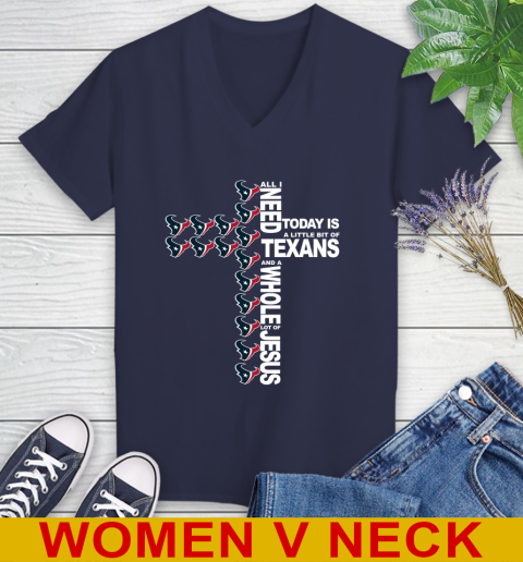 NFL All I Need Today Is A Little Bit Of Houston Texans Cross Shirt Women's V-Neck T-Shirt 12