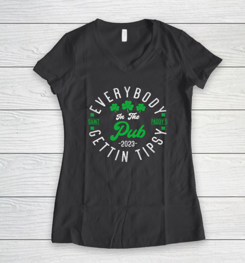 Everybody In the Pub Getting Tipsy 2023 St Patricks Day Cool Women's V-Neck T-Shirt 11
