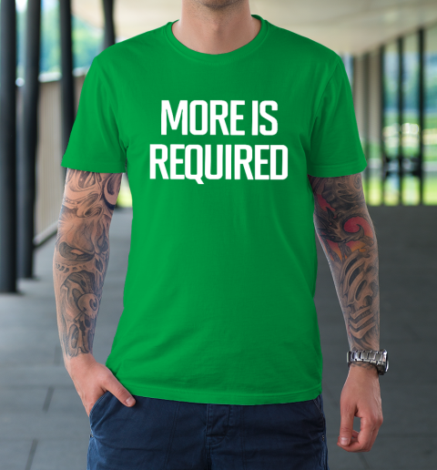 Minnesota Vikings More Is Required T-Shirt 5