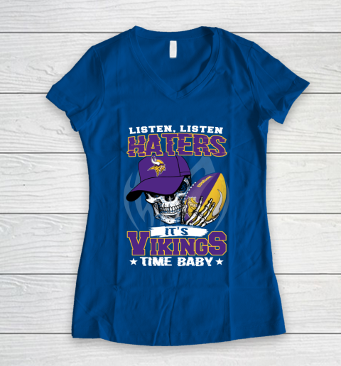 Listen Haters It is VIKINGS Time Baby NFL Women's V-Neck T-Shirt 7