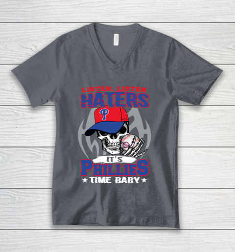 Listen Haters It is PHILLIES Time Baby MLB V-Neck T-Shirt 4