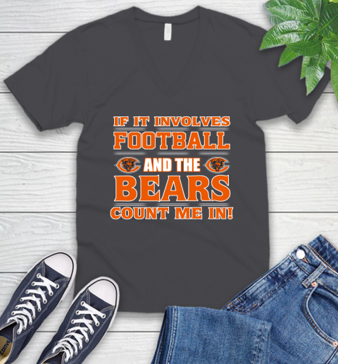 NFL If It Involves Football And The Chicago Bears Count Me In Sports V-Neck T-Shirt 5