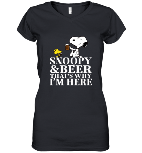 Snoopy And Beer That's Why I'm Here Women's V-Neck T-Shirt