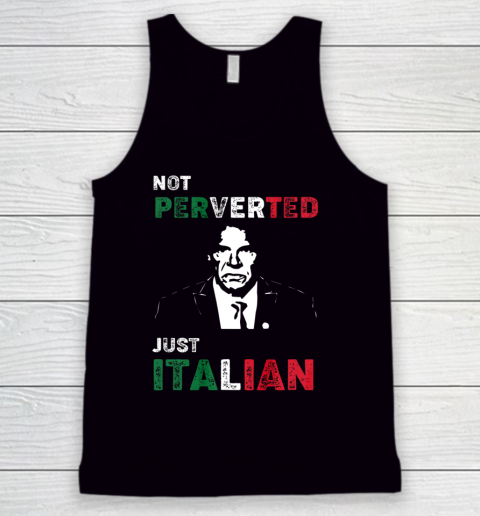 I'm Not Perverted I'm Just Italian Tank Top