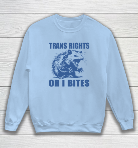 Trans Rights Or I Bites Raccoon Sweatshirt 4